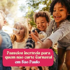 Passeios para quem não curte Carnaval